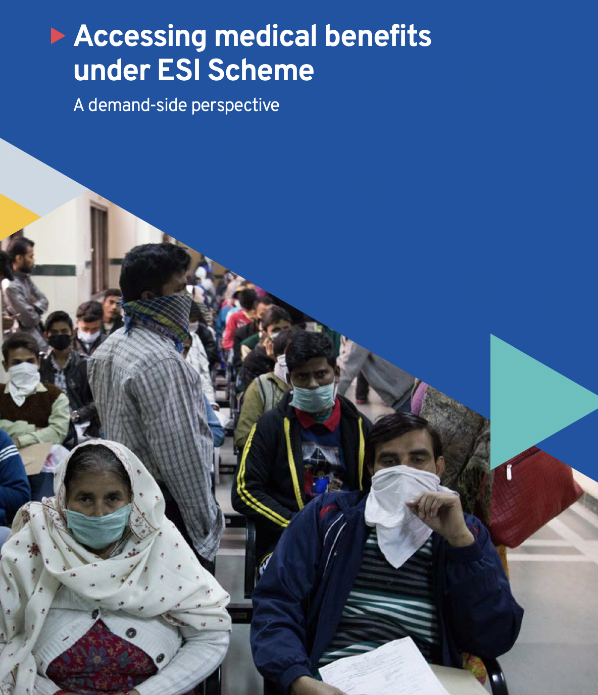 Report Launch & Panel Discussion: Accessing Health Benefits under the ESI Scheme: A Demand side perspective
