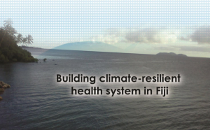 Fiji's Climate Change and Health Strategic Action Plan 2016-2020 is now available