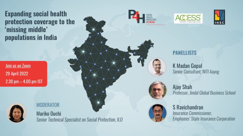 Webinar 3: Expanding social health protection coverage to the ‘missing middle’ populations in India