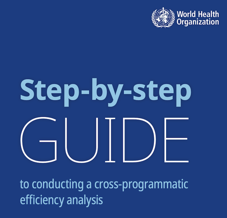 New publication: WHO Step-by-step guide to conducting a cross-programmatic efficiency analysis